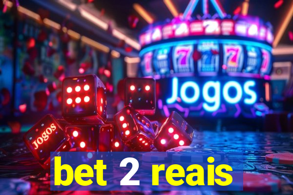 bet 2 reais